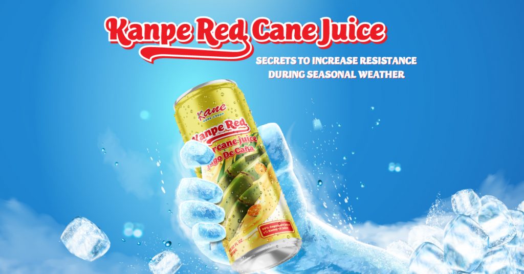 KANPE RED CANE JUCIE - SECRETS TO INCREASE RESISTANCE DURING SEASONAL WEATHER